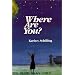 Where Are You?: Coming to Terms With the Death of My Child