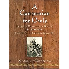 A Companion for Owls: Being the Commonplace Book of D. Boone, Long Hunter, Back Woodsman, & c.