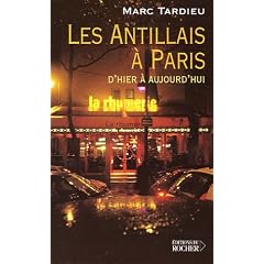 Les Antillais � Paris : D'hier � aujourd'hui