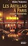 Les Antillais � Paris : D'hier � aujourd'hui