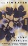 The Fig Eater: A Novel