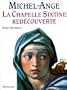 Michel-Ange : La chapelle Sixtine red�couverte