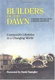 Builders of the Dawn: Community Lifestyles in a Changing World