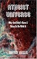Atheist Universe: Why God Didn't  Have A Thing To Do With It