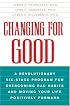 Changing for Good: A Revolutionary Six-Stage Program for Overcoming Bad Habits and Moving Your Life Positively Forward