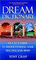 Dream Dictionary : An A to Z Guide to Understanding Your Unconscious Mind
