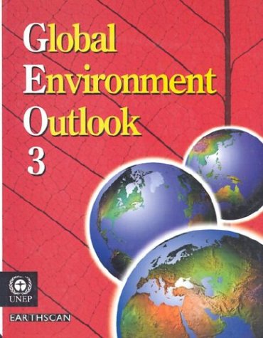 Global Environment Outlook 3: Past, Present and Future Perspectives