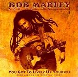You Got to Lively up Yourself