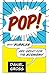 Pop!: Why Bubbles Are Great For The Economy
