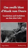 Geschichten und Anekdoten aus dem alten Aalen. Om zwelfe blost d' Musik vom Duura