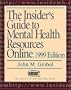 The Insider's Guide to Mental Health Resources Online, 1999 Edition