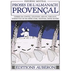 Proses de l'almanach provençal : Gerbes de contes, légendes, récits, fabliaux, sornettes de ma mère l'oie, facéties, devis divers