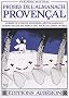 Proses de l'almanach proven�al : Gerbes de contes, l�gendes, r�cits, fabliaux, sornettes de ma m�re l'oie, fac�ties, devis divers