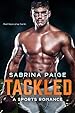 Tackled: A Sports Romance (English Edition)