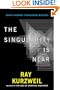 The Singularity Is Near: When Humans Transcend Biology