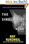 The Singularity Is Near: When Humans...