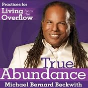 Living from the Overflow: A Practical Guide to the Life of Plentitude | [Michael Bernard Beckwith]