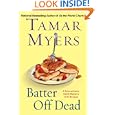 Batter Off Dead: A Pennsylvania Dutch Mystery by Tamar Myers