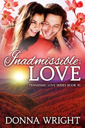 Inadmissible: Love (Tennesse Love) by Donna Wright