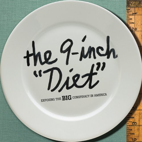 The 9-Inch "Diet": Exposing the Big Conspiracy in America