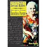 cooking with a serial killer recipes from dorothea puente