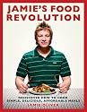 Jamie's Food Revolution: Rediscover How to Cook Simple, Delicious, Affordable Meals