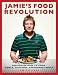 Books : Jamie's Food Revolution: Rediscover How to Cook Simple, Delicious, Affordable Meals