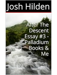 After The Descent  Essay #3 - "Palladium Books & Me"