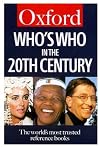 Who's Who in the Twentieth Century (Oxford Paperback Reference)