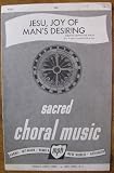 Jesu, Joy of Man s Desiring (Sheet Music) (From Cantata No. 147 Herz und Mund , Sacred Choral Music R3279 Sab)