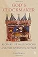 God's Clockmaker: Richard of Wallingford and the Invention of Time