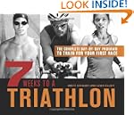 7 Weeks to a Triathlon: The Complete...