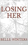 Losing Her (The Lexington Series Book 1)