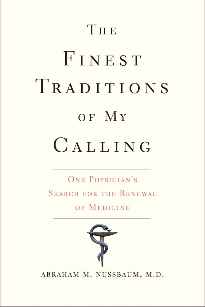The Finest Traditions of My Calling: One Physician's Search for ...