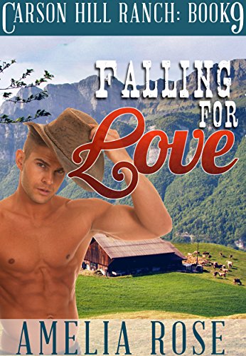 Falling For Love (Contemporary Cowboy Romance) (Carson Hill Ranch Book 9)