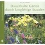 Dauerhafte Gärten durch langlebige Stauden