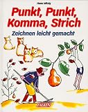 Punkt, Punkt, Komma, Strich - Zeichnen leicht gemacht. - Hans Witzig