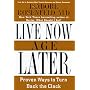 Live Now, Age Later: Proven Ways to Slow Down the Clock