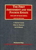 The First Amendment and the Fourth Estate: The Law of Mass Media, Ninth Edition (University Casebook Series)