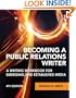 Becoming a Public Relations Writer: A Writing Workbook for Emerging and Established Media