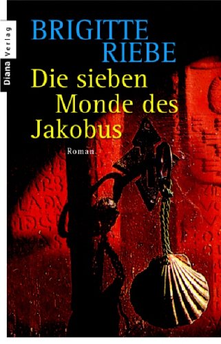 Die sieben Monde des Jakobus by Brigitte Riebe