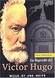La L�gende de Victor Hugo