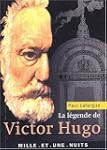 La L�gende de Victor Hugo