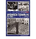 Ipswich Town FC : the 1980s