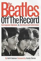 The Beatle Off the Record: Outrageous Opinions & Unrehearsed Interviews