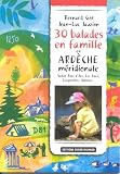 30 Balades en famille en Ard�che m�ridionale : Vallon Pont d'Arc, Les Vans, Largenti�re, Aubenas...