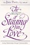 The Secret of Staying in Love: Loving Relationships Through Communication