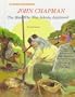 John Chapman: The Man Who Was Johnny Appleseed (Rookie Biography)