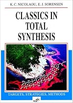 Classics in Total Synthesis: Targets, Strategies, Methods