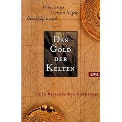 Das Gold der Kelten. Ein historisches Abenteuer